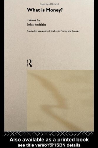 What is Money? (Routledge International Studies in Money and Banking)