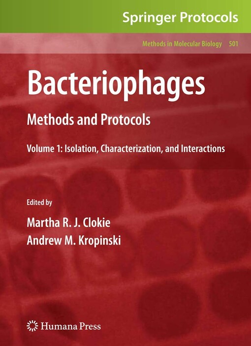 Bacteriophages :methods and protocols.Volume 1,Isolation, characterization, and interactions