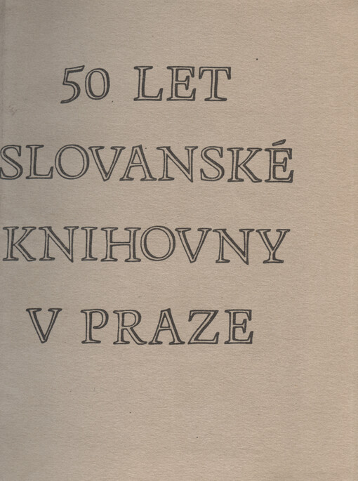 Padesát let Slovanské knihovny v Praze : sborník