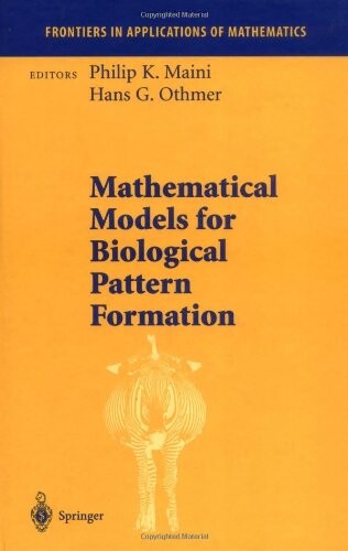 Mathematical Models for Biological Pattern Formation (The IMA Volumes in Mathematics and its Applications / Frontiers in Applications of Mathematics)