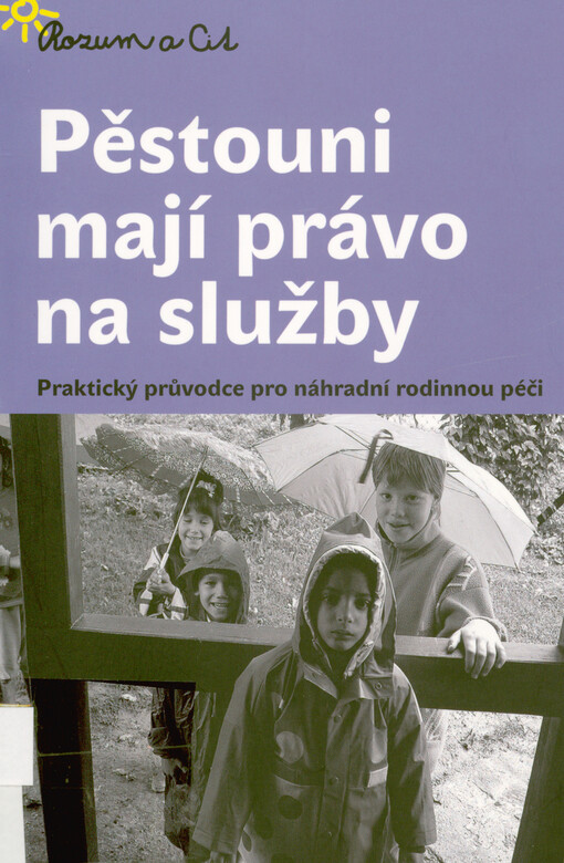 Pěstouni mají právo na služby : praktický průvodce pro náhradní rodinnou péči