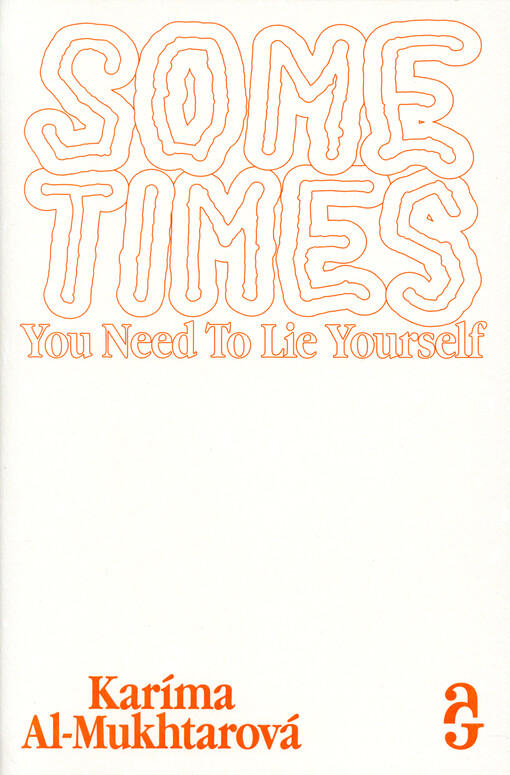 Karíma Al-Mukhtarová : sometimes you need to lie yourself