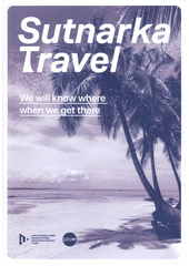 Travel : we will know where when we get there  (odkaz v elektronickém katalogu)