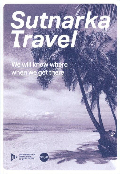 Travel : we will know where when we get there