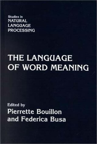 The Language of Word Meaning (Studies in Natural Language Processing)