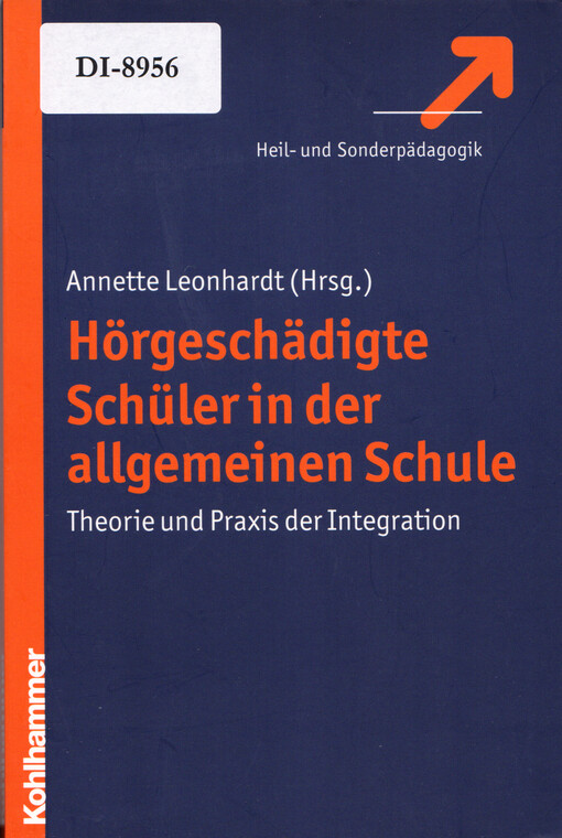Hörgeschädigte Schüler in der allgemeinen Schule : Theorie und Praxis der Integration