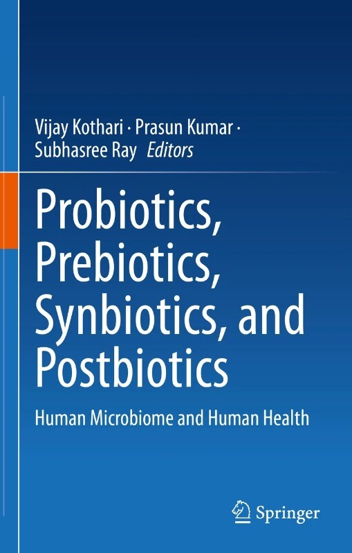 Probiotics, prebiotics, synbiotics, and postbiotics : human microbiome and human health