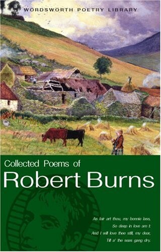 The Collected Poems of Robert Burns (Wordsworth Poetry Library)