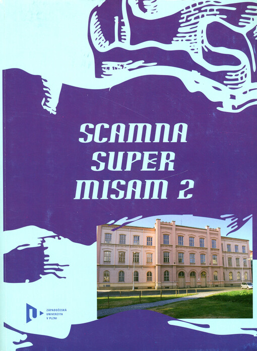 Scamna super Misam : sborník prací studentů a absolventů katedry historie FPE ZČU. 2