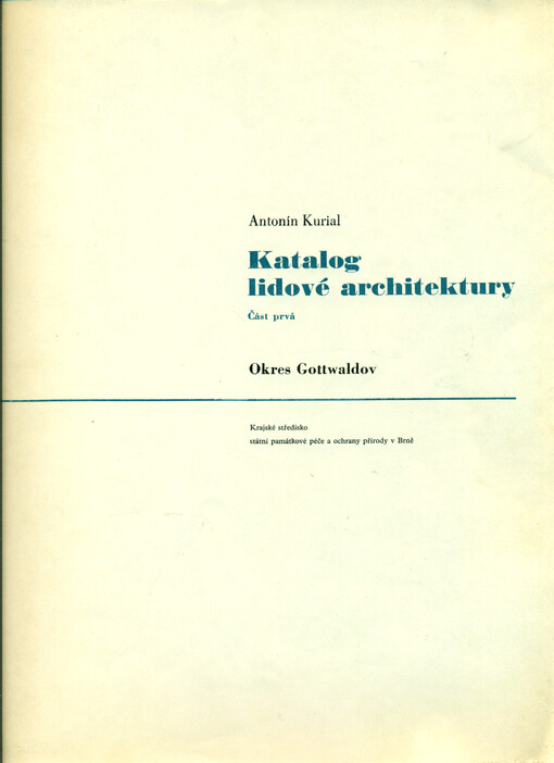 Katalog lidové architektury. Část prvá, Okres Gottwaldov