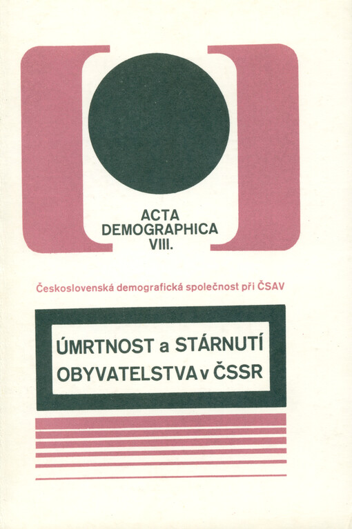 Úmrtnost a stárnutí obyvatelstva v Československu = Smertnosť i starenije naselenija v Čechoslovakii = Mortality and ageing of population in Czechoslovakia : soubor referátů přednesených na konferenci Čs. demograf. společ. při ČSAV, konané ve dnech 28. - 30. října 1987 v Liblicích