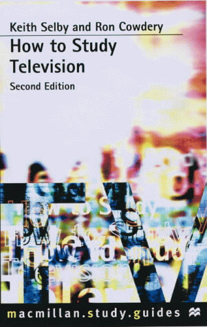 How to Study Television (Macmillan Study Guide)