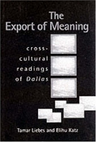 The export of meaning : cross-cultural readings of Dallas