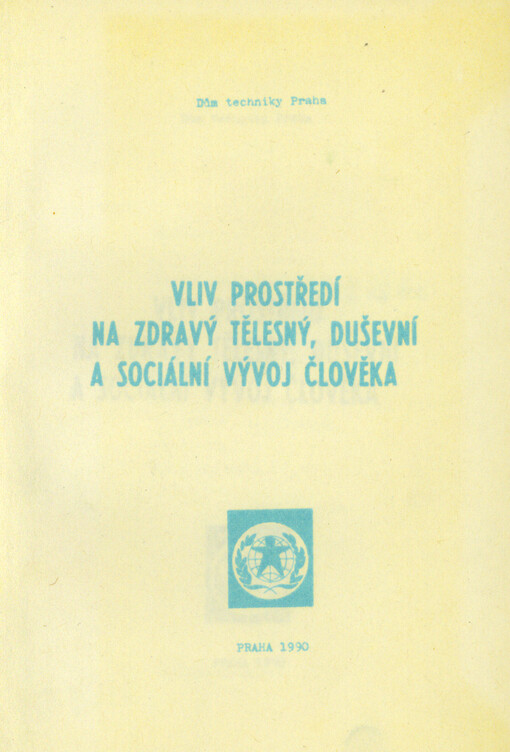 Vliv prostředí na zdravý tělesný, duševní a sociální vývoj člověka : [Sborník]
