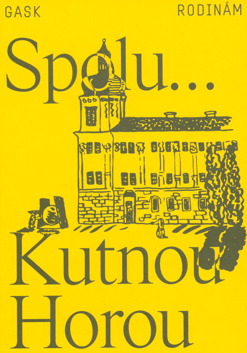 Spolu... Kutnou Horou : GASK rodinám