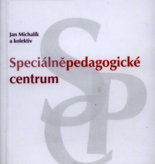 Speciálněpedagogické centrum :informační brožura o činnosti speciálněpedagogických center