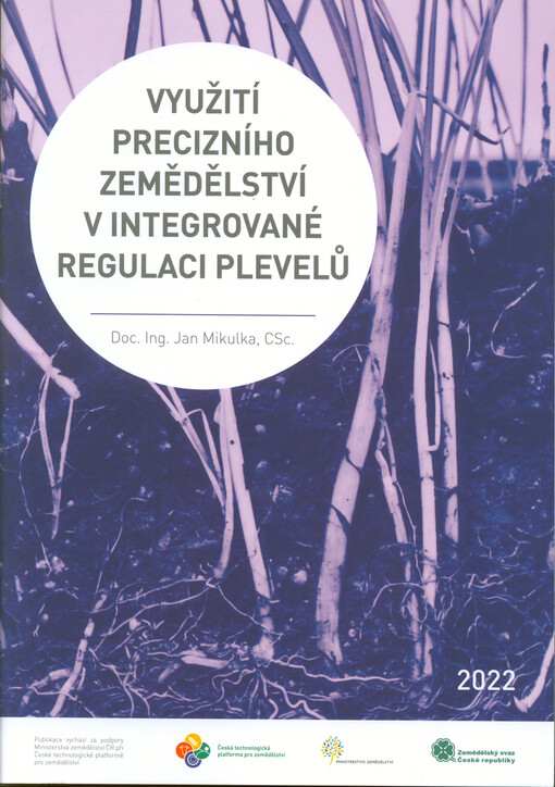 Využití precizního zemědělství v integrované regulaci plevelů = Use of precision farming in integrated weed control