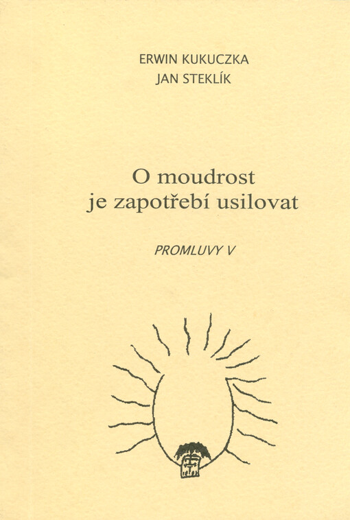 O moudrost je zapotřebí usilovat : Promluvy V (z let 2001-2003)