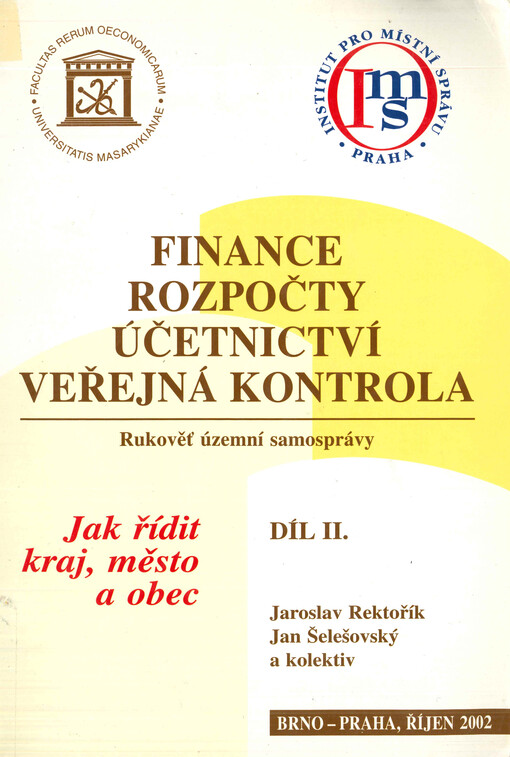 Jak řídit kraj, město, obec : rukověť územní samosprávy. II. díl, Finance, rozpočty, účetnictví, veřejná kontrola