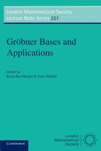 Gröbner Bases and Applications (London Mathematical Society Lecture Note Series)
