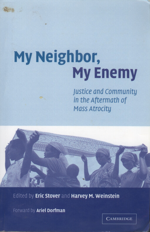 My neighbor, my enemy : justice and community in the aftermath of mass atrocity