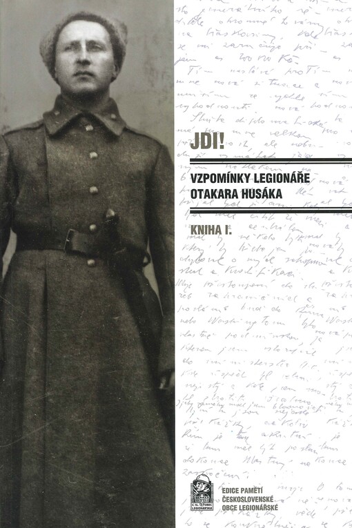 Jdi! : vzpomínky legionáře Otakara Husáka. Kniha I.