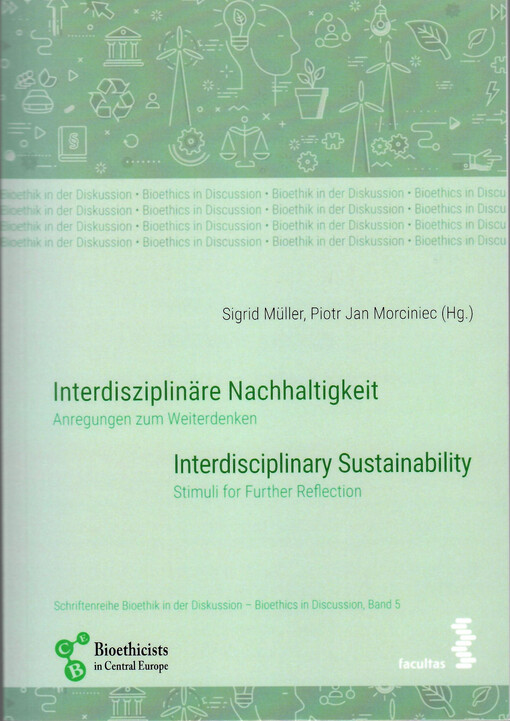 Interdisziplinäre Nachhaltigkeit : Anregungen zum Weiterdenken = Interdisciplinary sustainability : stimuli for further reflection