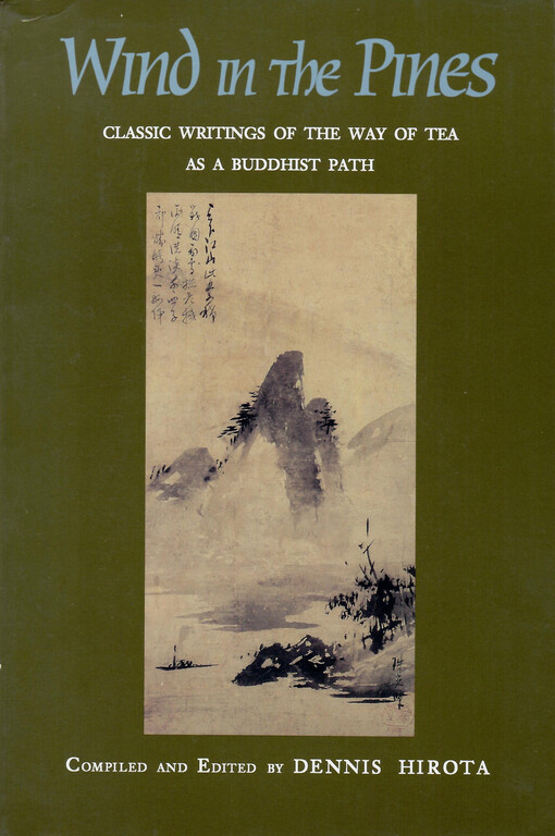 Wind in the pines : classic writings of the way of tea as a Buddhist path