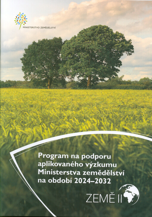 ZEMĚ II : program na podporu aplikovaného výzkumu Ministerstva zemědělství 2024-2032