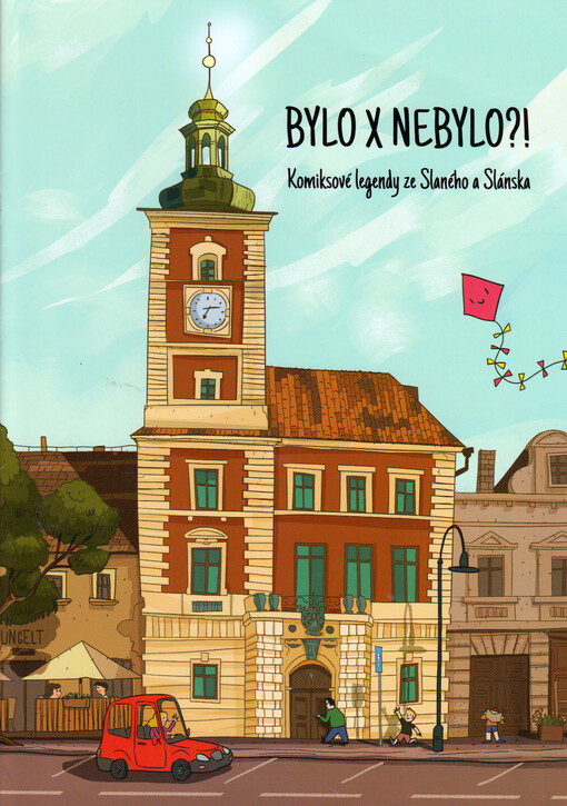 Bylo x nebylo?! : komiksové legendy ze Slaného a Slánska