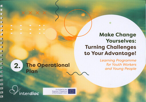 Make change yourselves: turning challenges to your advantage! : learning programme for youth workers and young people. 2., The operational plan