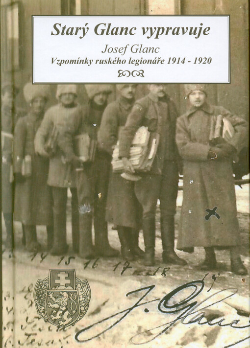 Starý Glanc vypravuje : vzpomínky ruského legionáře 1914-1920