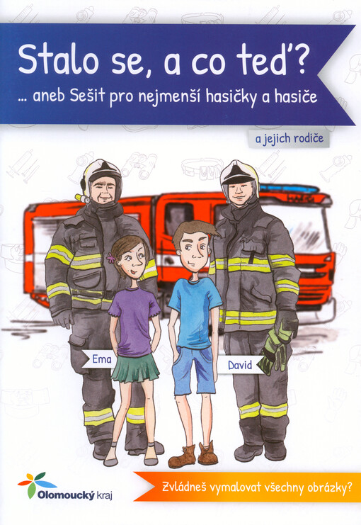Stalo se, a co teď?, ...aneb, Sešit pro nejmenší hasičky a hasiče a jejich rodiče