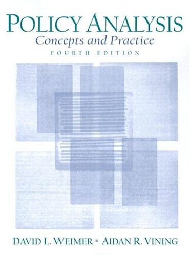 Policy Analysis: Concepts and Practice (4th Edition)