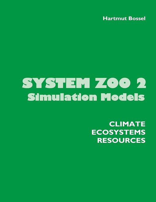 System Zoo 2 :simulation models : climate, ecosystems, resources