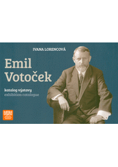 Emil Votoček : katalog výstavy = exhibition cataloque  (odkaz v elektronickém katalogu)