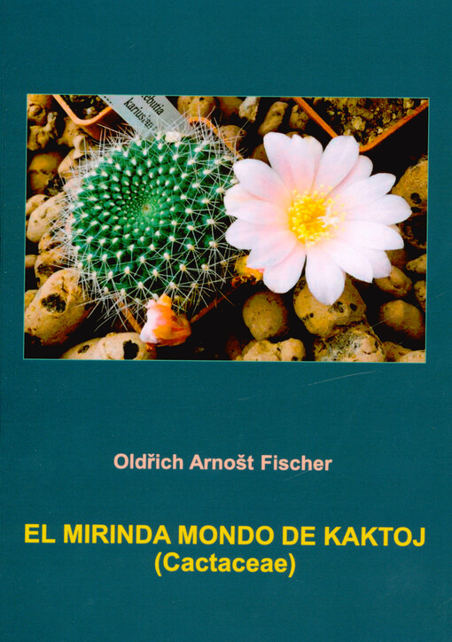 El mirinda mondo de kaktoj : (Cactaceae)