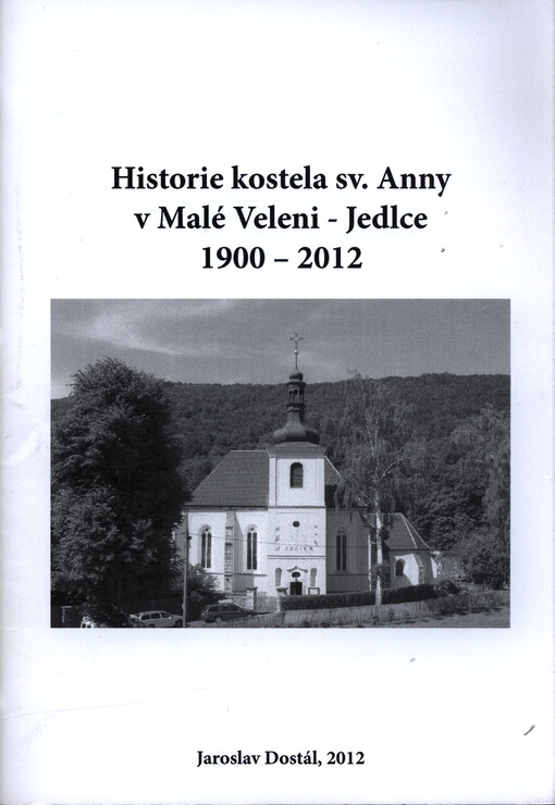 Historie kostela sv. Anny v Malé Veleni - Jedlce 1900-2012