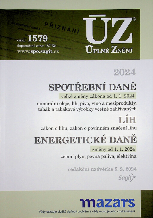 Spotřební daně 2024 : velké změny zákona od 1.1.2024 : minerální oleje, líh, pivo, víno a meziprodukty, tabák a tabákové výrobky včetně zahřívaných ; Líh : zákon o lihu, zákon o povinném značení lihu ; Energetické daně : změny od 1.1.2024 : zemní plyn, pevná paliva, elektřina : redakční uzávěrka 5.2.2024