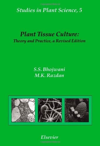 Plant Tissue Culture: Theory and Practice (Studies in Plant Science)