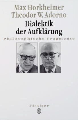 Dialektik der Aufklärung : philosophische Fragmente