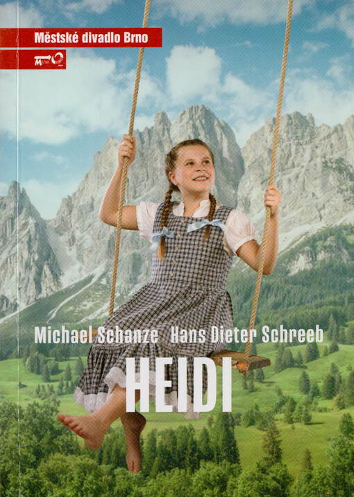 Michael Schanze, Hans Dieter Schreeb, Heidi : romantický muzikál podle bestselleru Johanny Spyri : pátá inscenace sedmdesáté deváté sezóny 2023/2024 : česká premiéra 20. ledna 2024