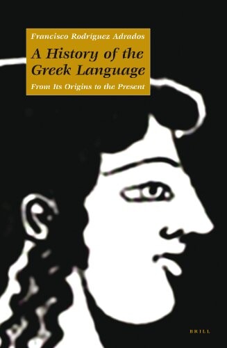 A history of the Greek language : from its origins to the present