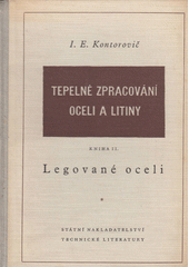 Tepelné zpracování oceli a litiny : Pomůcka pro inženýry a techniky v hutích, strojírnách ... pro studující vys. škol techn. Kn. 2, Legované oceli  (odkaz v elektronickém katalogu)