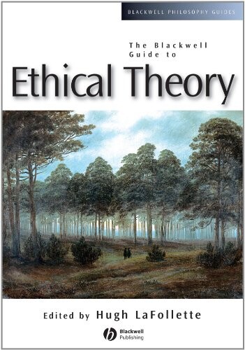 The Blackwell guide to ethical theory