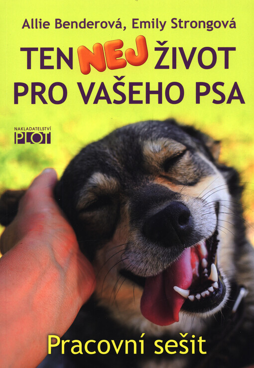 Ten nej život pro vašeho psa : komplexní pohled na to, jak psovi obohatit každodenní život