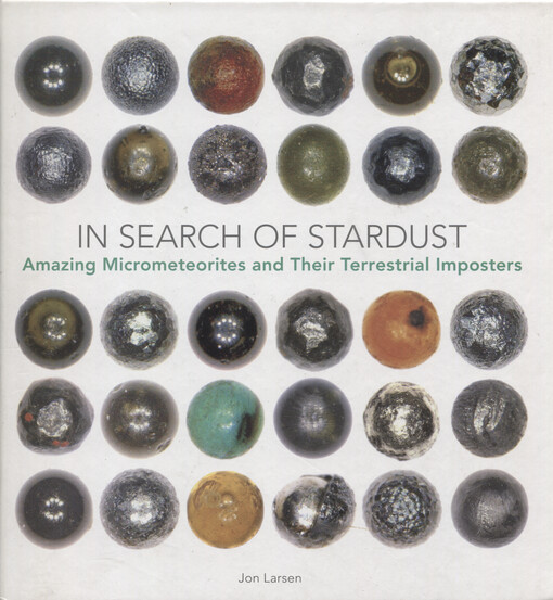 In search of stardust : amazing micrometeorites and their terrestrial imposters