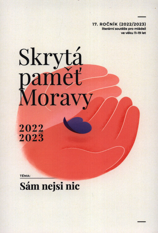 Skrytá paměť Moravy : ... ročník ... literární soutěže pro mládež ve věku 11-19 let