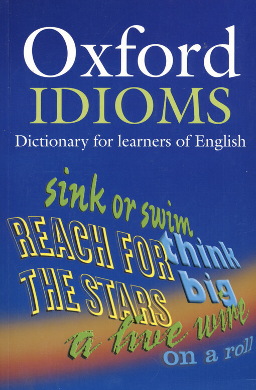 Oxford idioms dictionary for learners of English