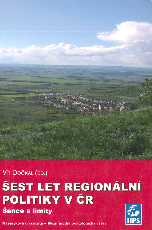 Šest let regionální politiky v ČR : šance a limity